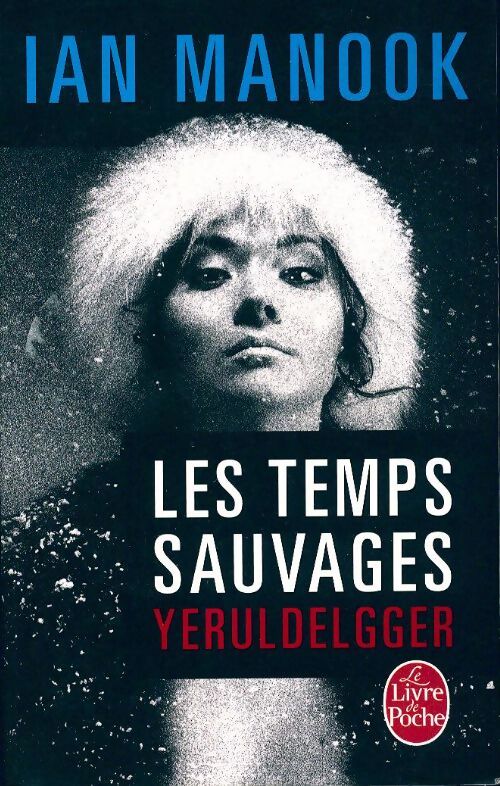 Les temps sauvages - Ian Manook - Livre