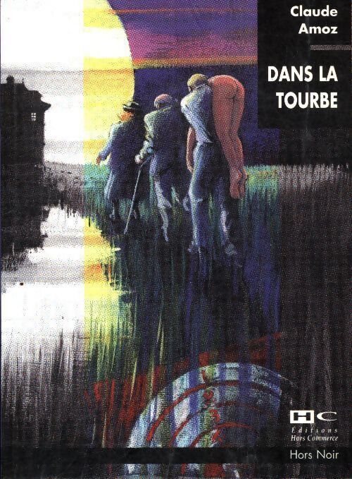 Dans la tourbe - Claude Amoz - Livre