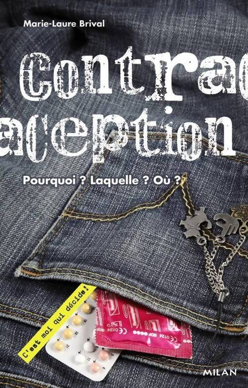 Contraception. Pourquoi ? Laquelle ? Où ? - Marie-Laure Brival - Livre