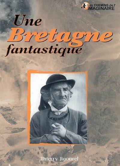 Une Bretagne fantastique - Thierry Jigourel - Livre