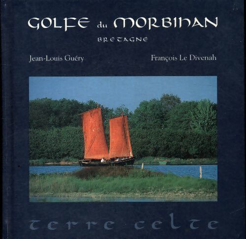 Golfe du Morbihan : Bretagne - Jean-Louis Guéry - Livre