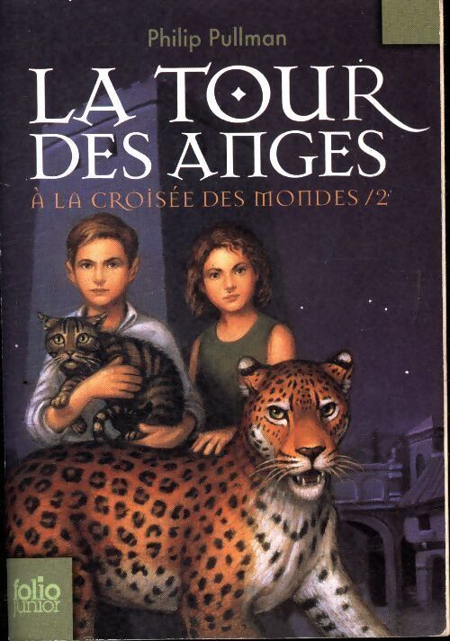 A la croisée des Mondes Tome II : La tour des anges - Philip Pullman - Livre