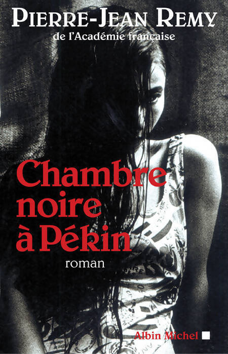 Chambre noire à Pékin - Pierre-Jean Rémy - Livre
