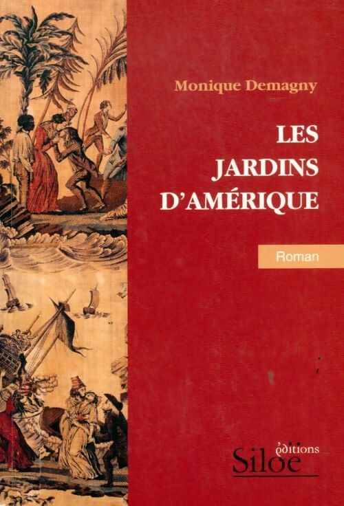 Les jardins d'Amérique - Monique Demagny - Livre