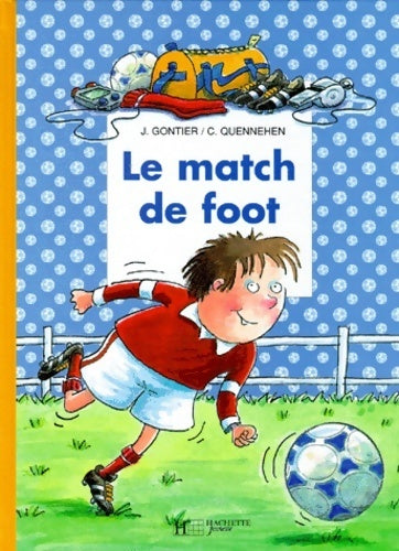 Le match de foot - Josette Gontier - Livre