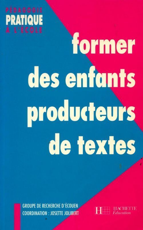 Former des enfants producteurs de textes - Collectif - Livre