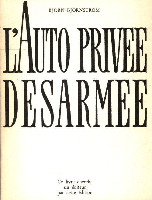 L'auto privée désarmée - Björn Björnström - Livre