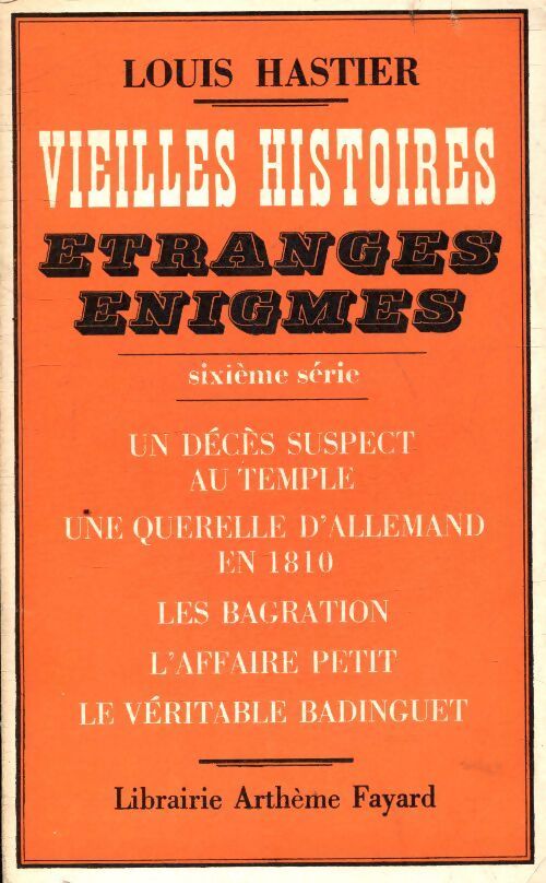 Vieilles histoires étranges énigmes 6ème série - Louis Hastier - Livre