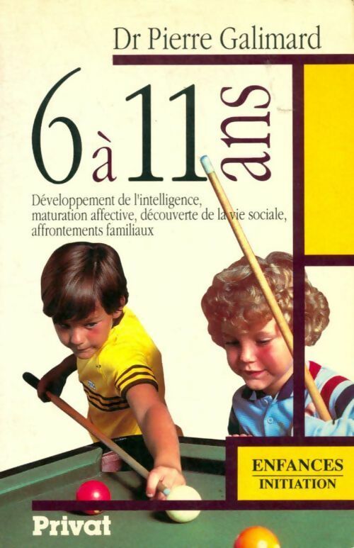 L'enfant de 6 à 11 ans - Pierre Galimard - Livre
