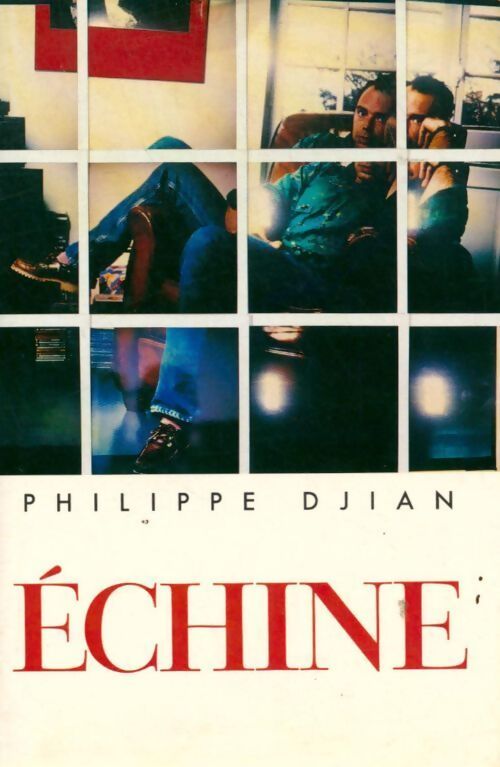 Echine - Philippe Djian - Livre
