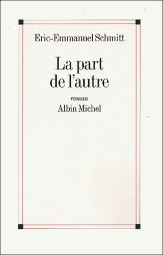 La part de l'autre - Eric-Emmanuel Schmitt - Livre