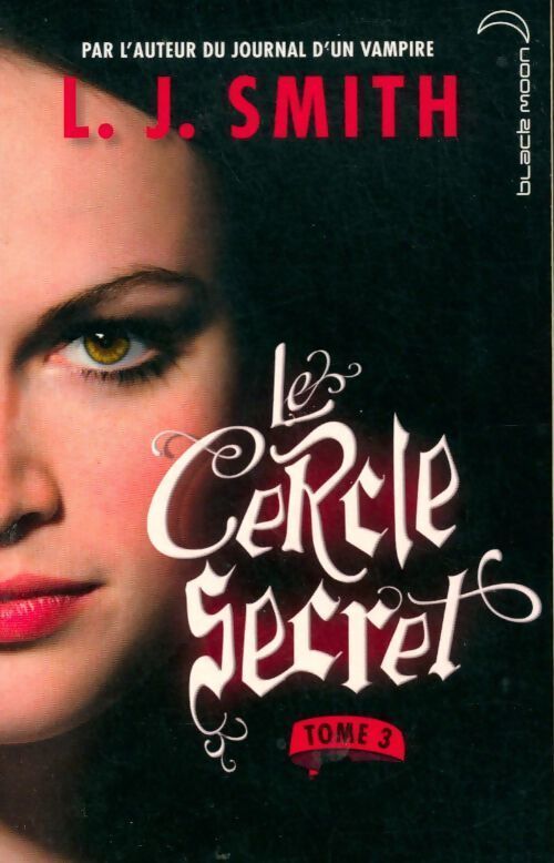 Le cercle secret Tome III : Le pouvoir - L.J. Smith - Livre