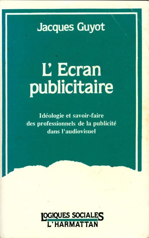 L'écran publicitaire - Jacques Guyot - Livre