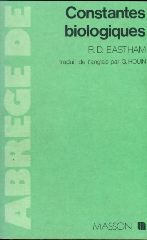 Abrégé de constantes biologiques - R.D. Eastham - Livre