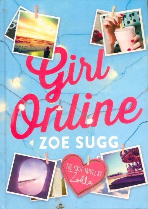 Girl online - Zoe Sugg Aka Zoella - Livre