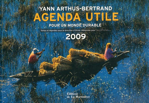 Agenda utile 2009 pour un monde durable - Yann Arthus-Bertrand - Livre