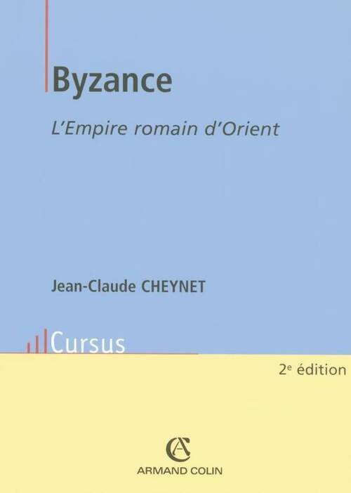 Byzance : L'empire romain d'orient - Jean-Claude Cheynet - Livre