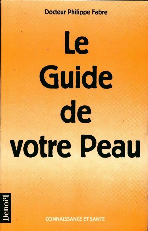 Le guide de votre peau - Philippe Fabre - Livre