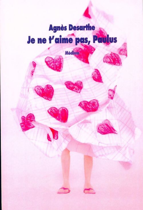 Je ne t'aime pas, Paulus - Agnès Desarthe - Livre