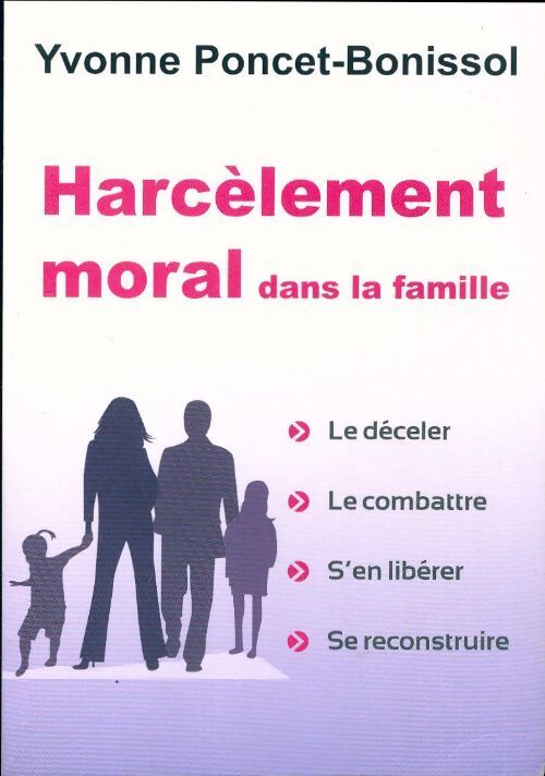 Harcelement moral dans la famille - Yvonne Poncet-Bonissol - Livre