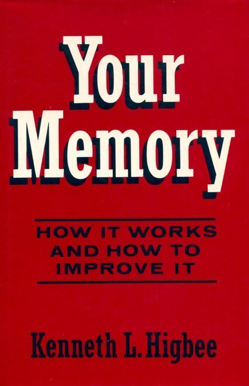 Your memory. How it works and how to improve it - Kenneth L. Higbee - Livre