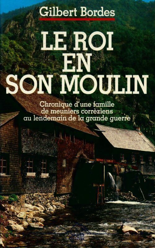 Le roi en son moulin - Gilbert Bordes - Livre