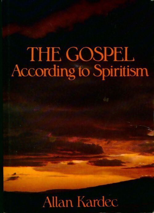 The gospel. According to spiritism - Allan Kardec - Livre