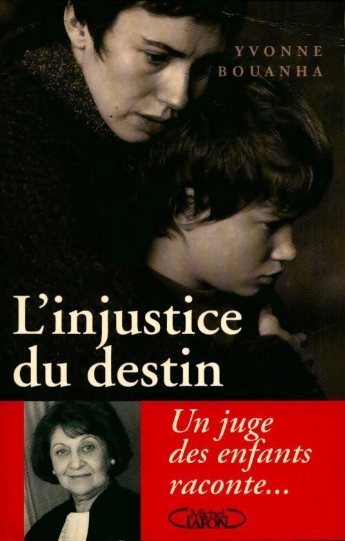 L'injustice du destin. : Un juge des enfants raconte - Yvonne Bouanha - Livre