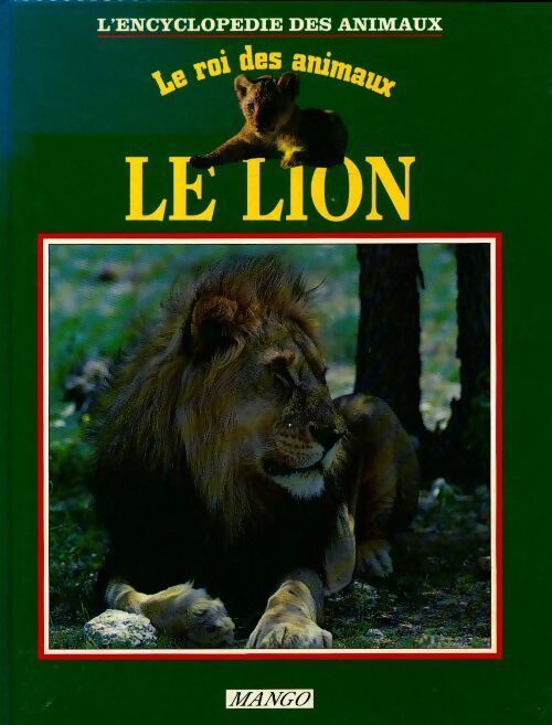 Le lion : Le roi des animaux - Collectif - Livre