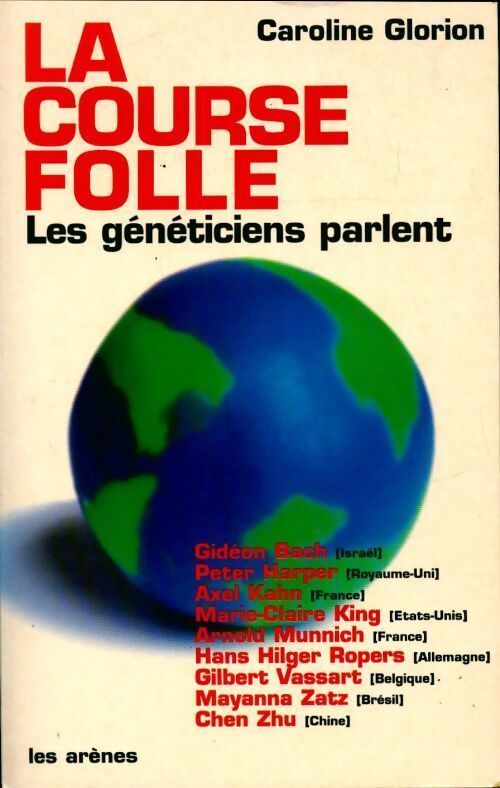 La course folle. Les généticiens parlent - Caroline Glorion - Livre