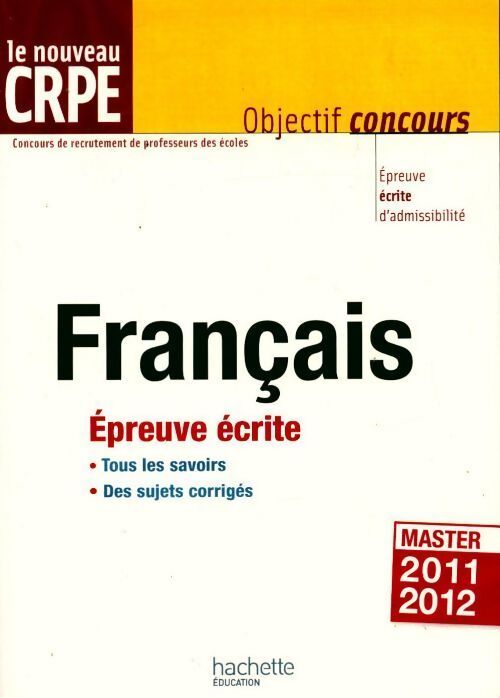 Le français au nouveau CRPE. Épreuve écrite d'admissibilité 2011-2012 - Stéphane Lelièvre - Livre
