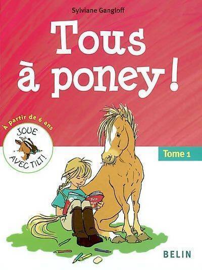 Tous à poney ! Tome I - Sylviane Gangloff - Livre