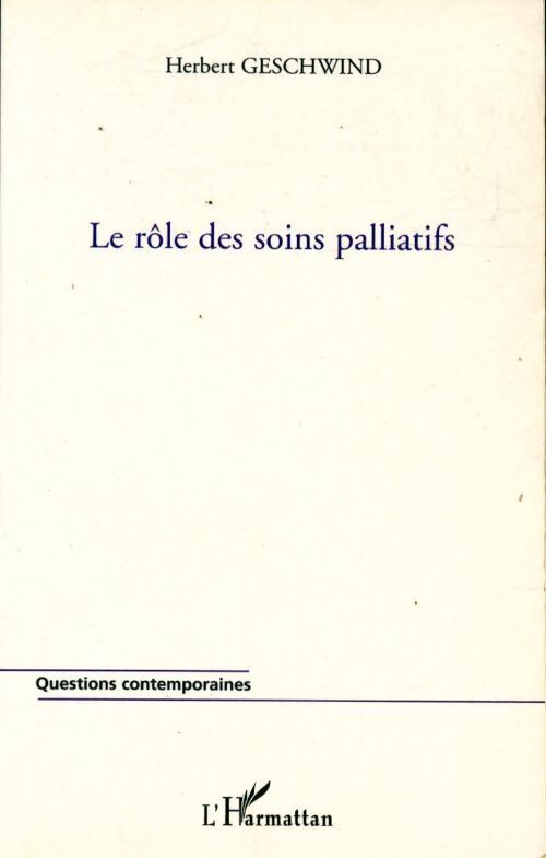 Le rôle des soins palliatifs - Herbert Geschwind - Livre