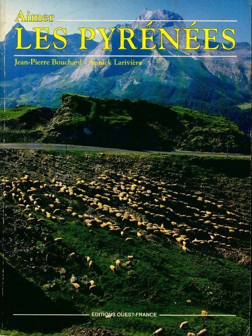 Aimer les Pyrénées - Annick Larivière - Livre