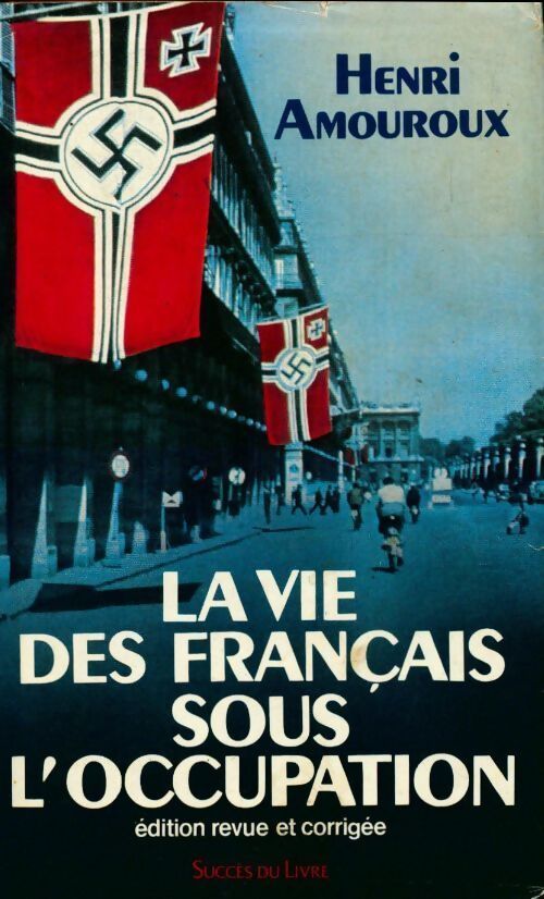 La vie des français sous l'occupation - Henri Amouroux - Livre