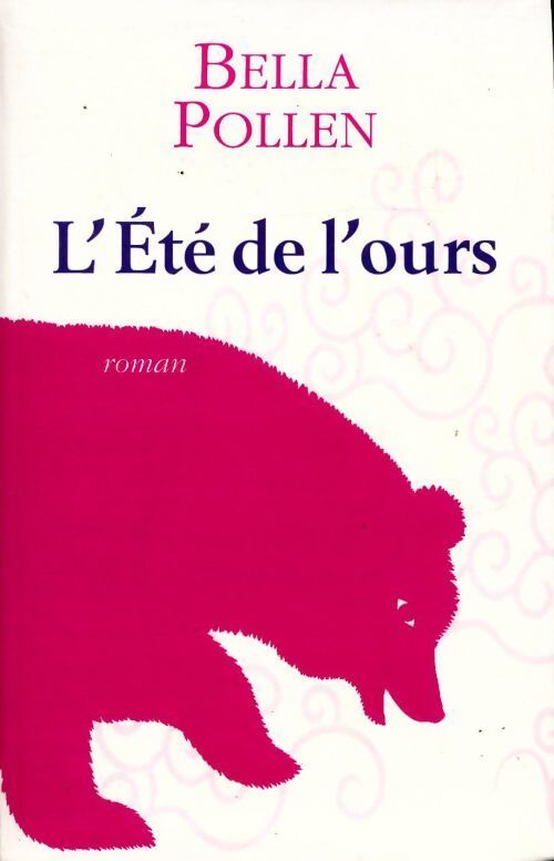 L'été de l'ours - Bella Pollen - Livre
