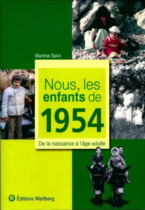 Nous les enfants de 1954. De la naissance à l'âge adulte - Martine Salvi - Livre