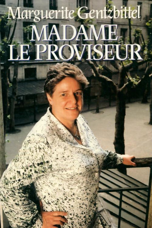 Madame le proviseur - Marguerite Gentzbittel - Livre