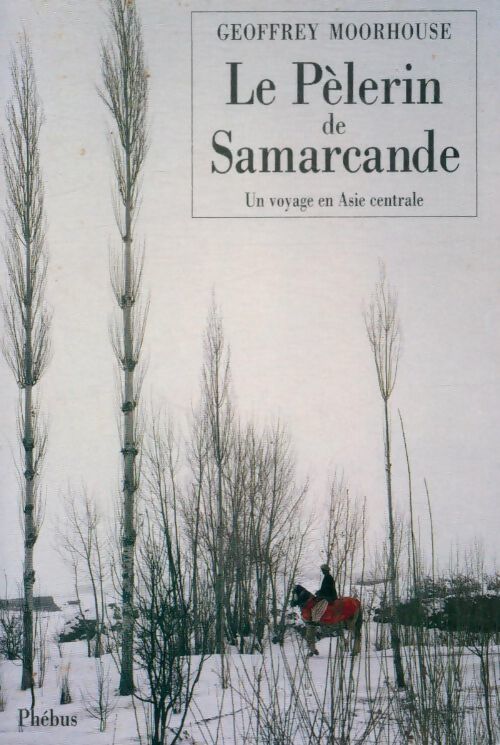 Le pèlerin de samarcande - Geoffrey Moorhouse - Livre