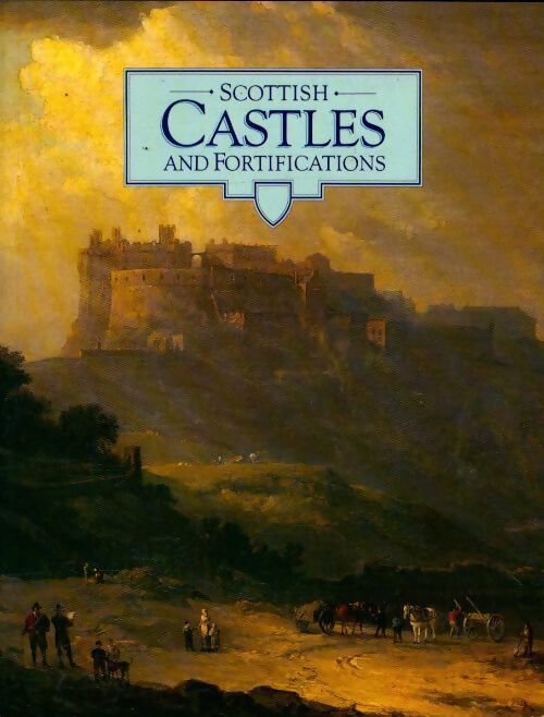 Scottish castles and fortifications - Collectif - Livre