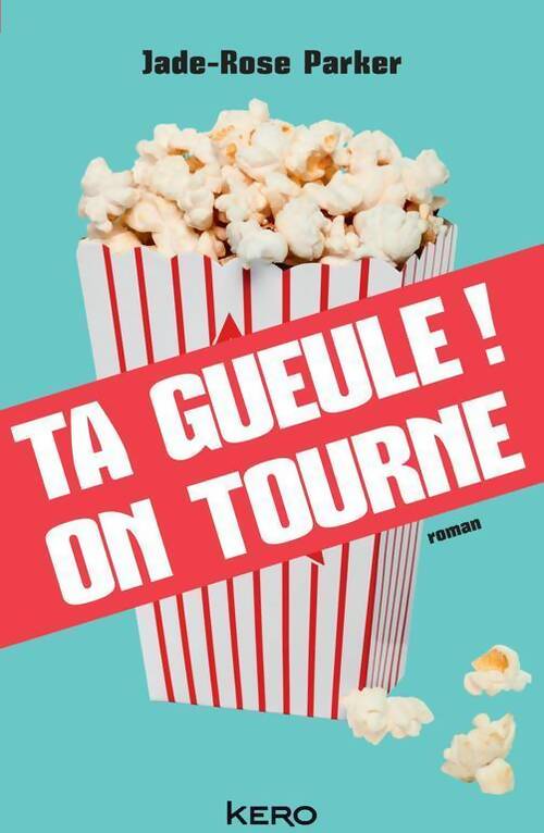 Ta gueule ! on tourne - Jade-Rose Parker - Livre