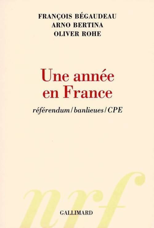 Une année en France : Référendum/banlieues/CPE - François Bégaudeau - Livre