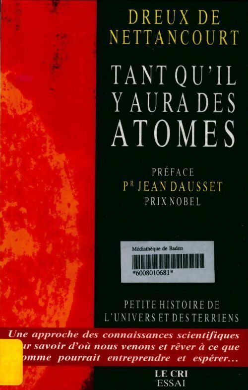 Tant qu'il y aura des atomes. Petite histoire de l'univers et des terriens - Dreux De Nettancourt - Livre