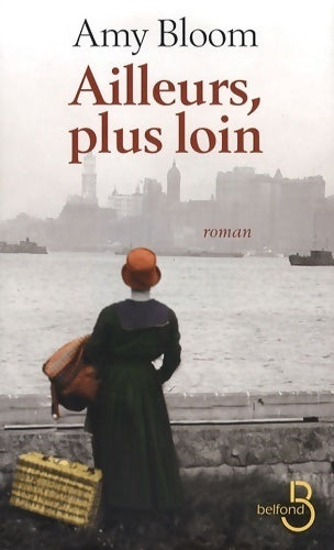 Ailleurs, plus loin - Amy Bloom - Livre