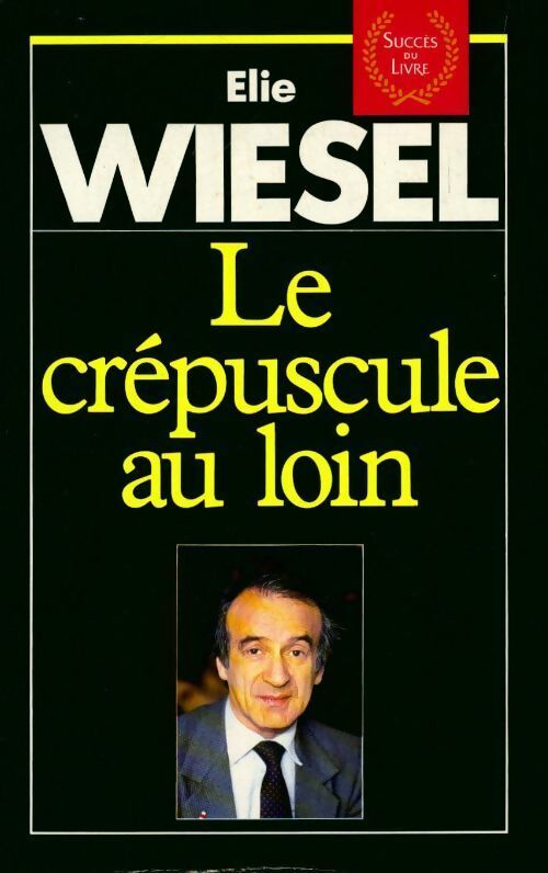 Le crépuscule au loin - Elie Wiesel - Livre