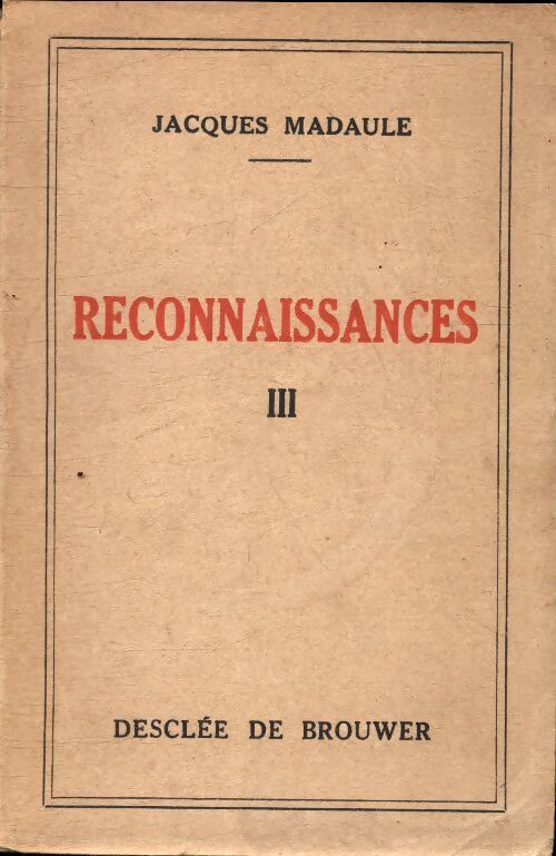 Reconnaissances tome III - Jacques Madaule - Livre