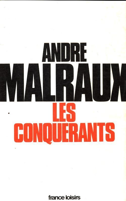 Les conquérants - André Malraux - Livre