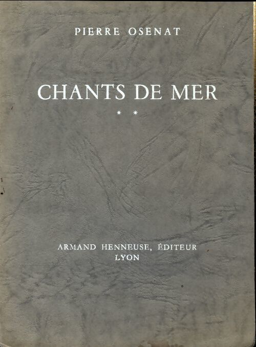 Chants de mer Tome II - Pierre Osenat - Livre