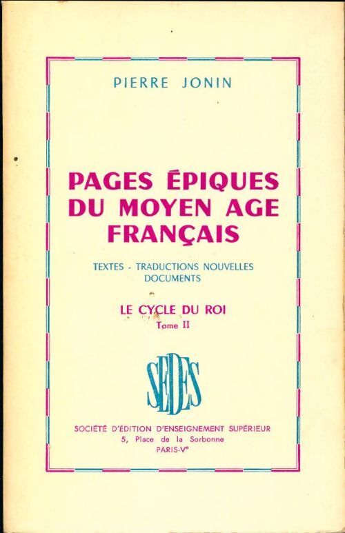 Pages épiques du Moyen Age français. Le cycle du roi. Tome II - Pierre Jonin - Livre
