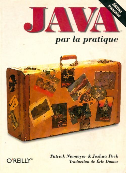 Java par la pratique - P Niemeyer - Livre